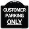 Signmission Customer Parking Only Heavy-Gauge Aluminum Architectural Sign, 18" x 18", BW-1818-24211 A-DES-BW-1818-24211 - alternate 1